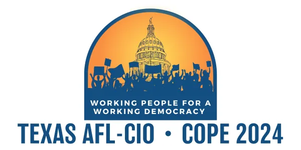 Texas AFL-CIO COPE Convention To Set Stage For Labor’s Program In ...