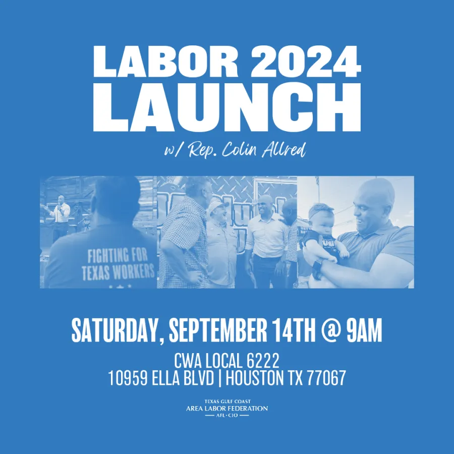 Flyer for Texas Gulf Coast ALF's Labor 2024 Launch with Rep. Colin Allred.