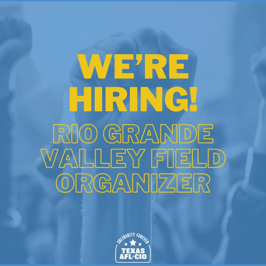 A graphic with a blue background reads "We're Hiring! Rio Grande Valley Field Organizer"